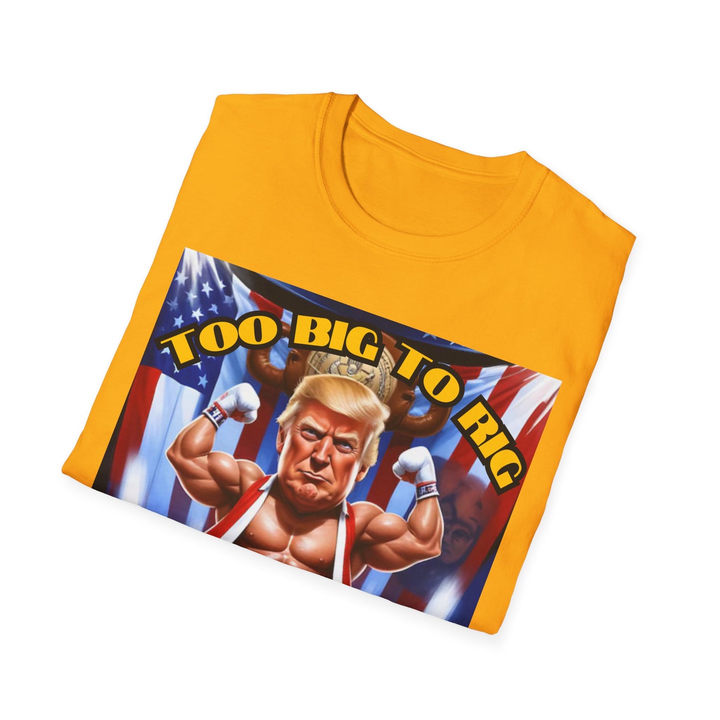 Men's President Trump 'Too Big To Rig' MAGA Softstyle T-Shirt