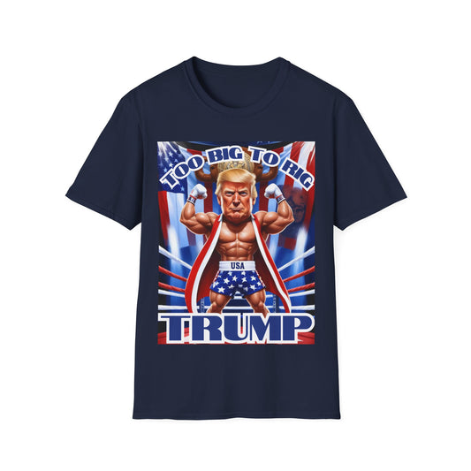 Men's President Trump 'Too Big To Rig' MAGA Softstyle T-Shirt