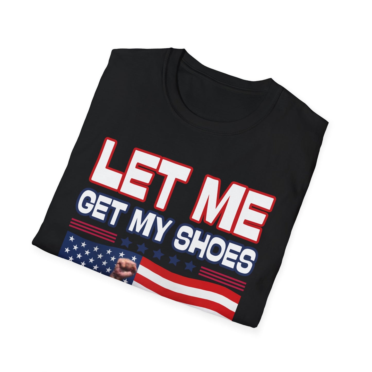 Men's President Trump “Let Me Get My Shoes” Iconic Softstyle T-Shirt