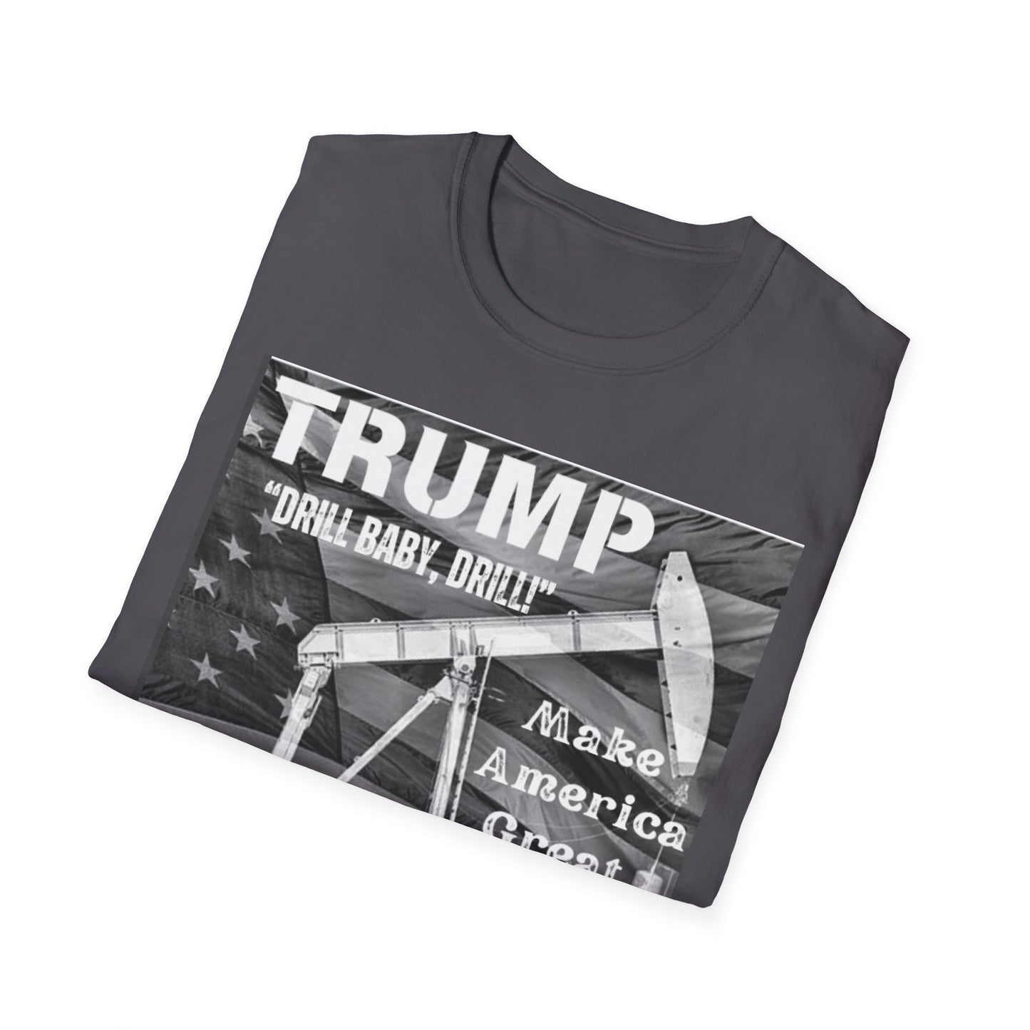 Men’s President Trump “Drill Baby Drill” MAGA T-Shirt - Softstyle Fit