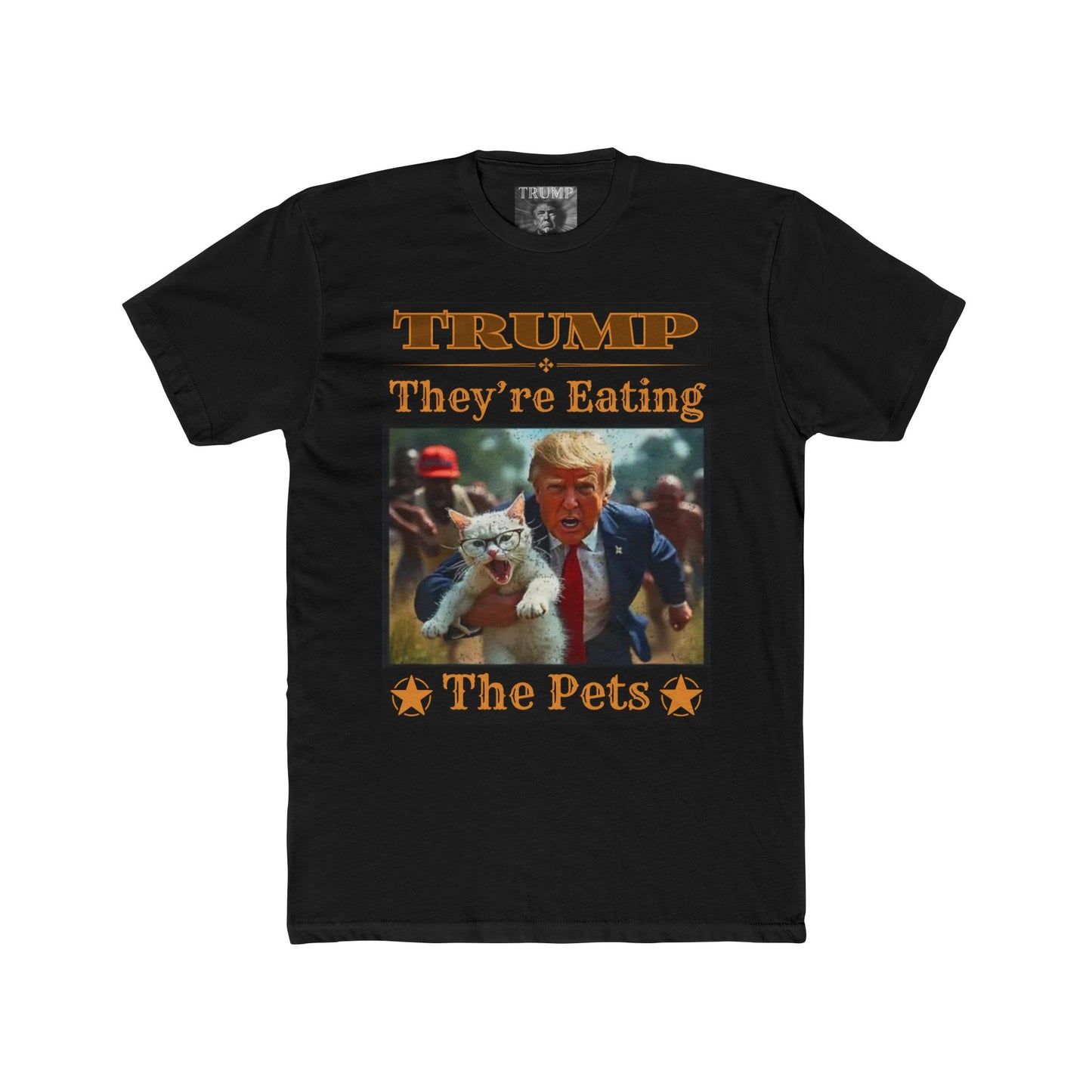 President Trump 'They're Eating the Pets' MAGA Fitted Deluxe T-Shirt