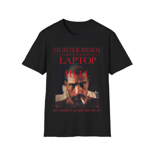 Hunter Biden “ Laptop From Hell” Anti-Liberal, Anti-Democrat, Anti-Biden Softstyle T-Shirt.