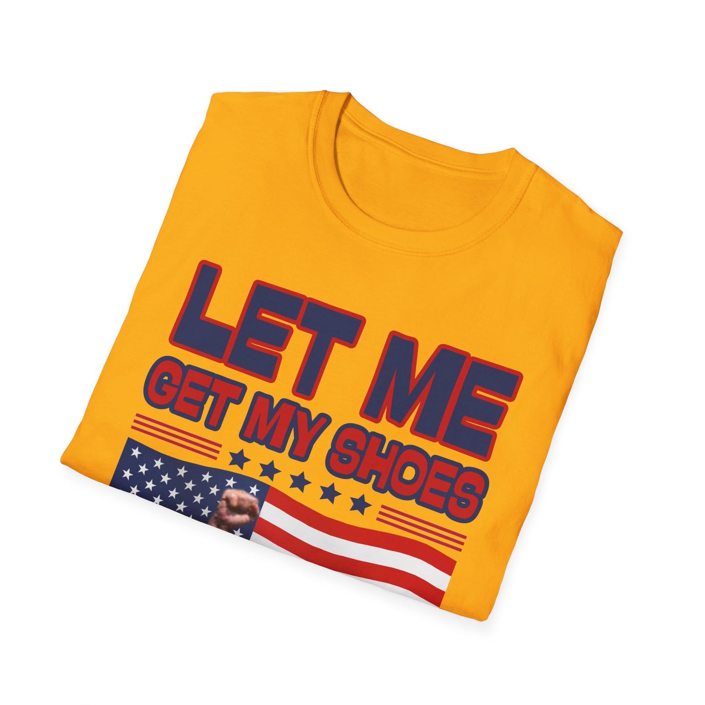 Men's President Trump “Let Me Get My Shoes” Iconic Softstyle T-Shirt