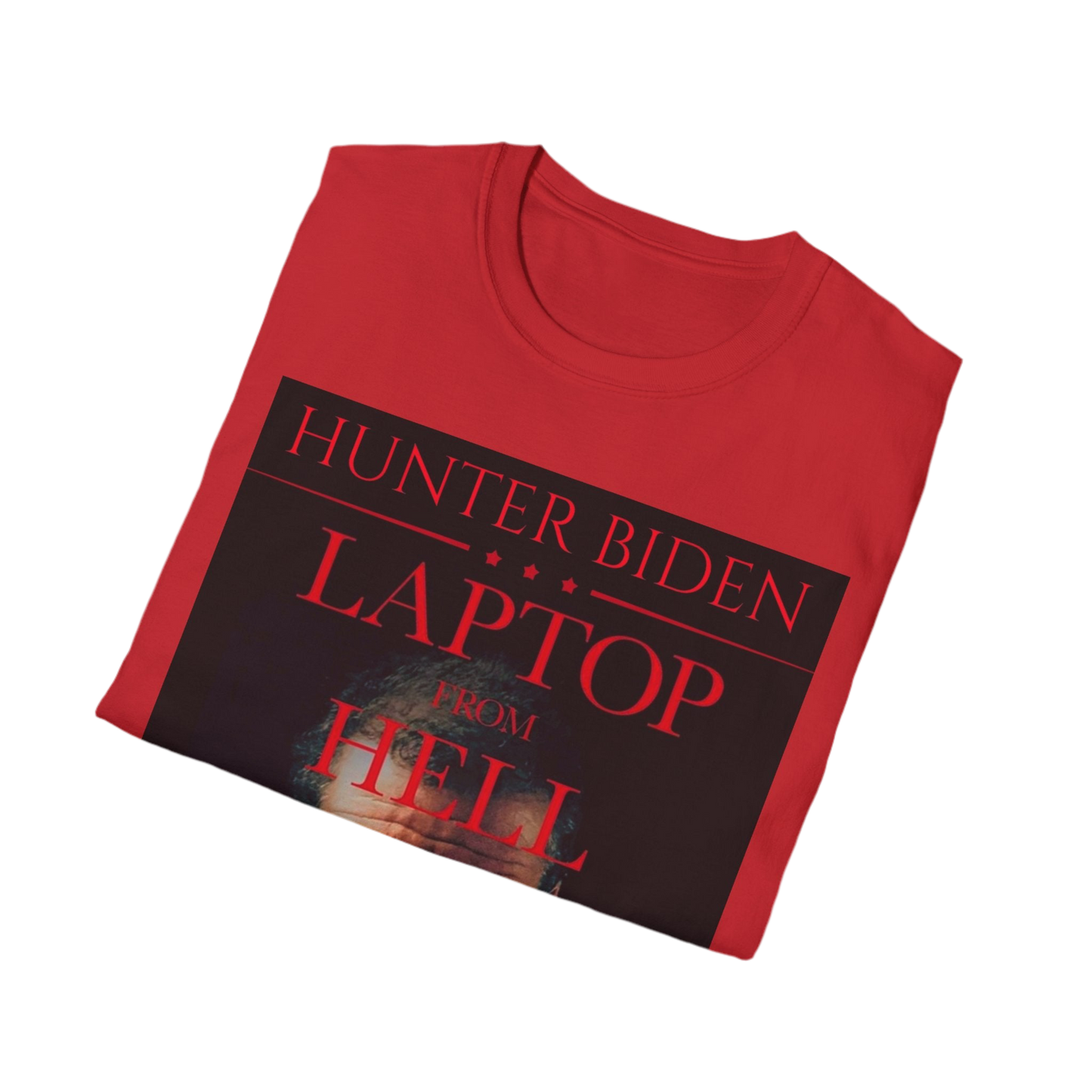 Hunter Biden “ Laptop From Hell” Anti-Liberal, Anti-Democrat, Anti-Biden Softstyle T-Shirt.